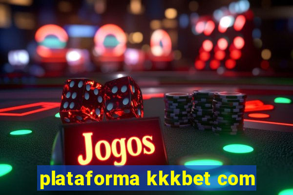 plataforma kkkbet com